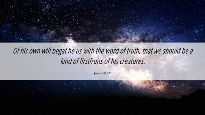 Picture 06 - James 1:18 KJV Desktop Wallpaper - Of his own will begat he us with the word of - Desktop Bible Verse Wallpaper