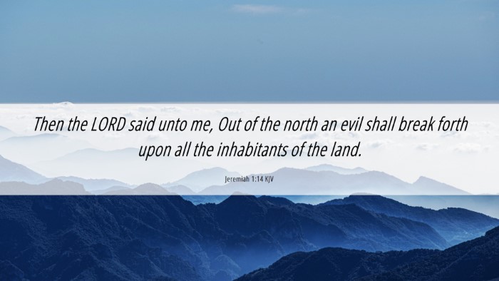 Picture 06 - Jeremiah 1:14 KJV Desktop Wallpaper - Then the LORD said unto me, Out of the north an - Desktop Bible Verse Wallpaper