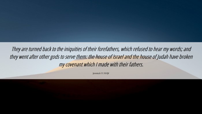 Picture 06 - Jeremiah 11:10 KJV Desktop Wallpaper - They are turned back to the iniquities of their - Desktop Bible Verse Wallpaper