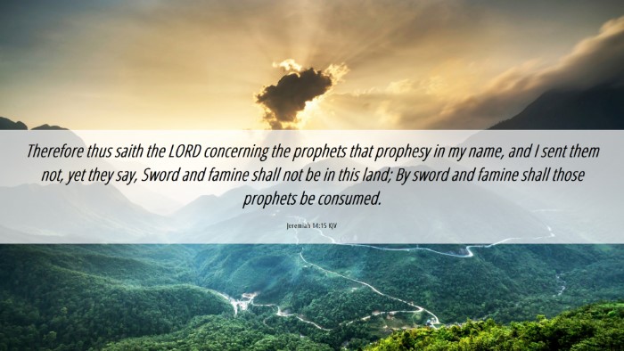Picture 06 - Jeremiah 14:15 KJV Desktop Wallpaper - Therefore thus saith the LORD concerning the - Desktop Bible Verse Wallpaper