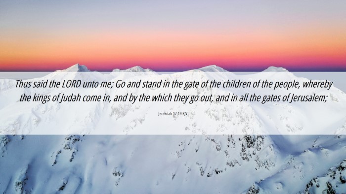 Picture 06 - Jeremiah 17:19 KJV Desktop Wallpaper - Thus said the LORD unto me; Go and stand in the - Desktop Bible Verse Wallpaper