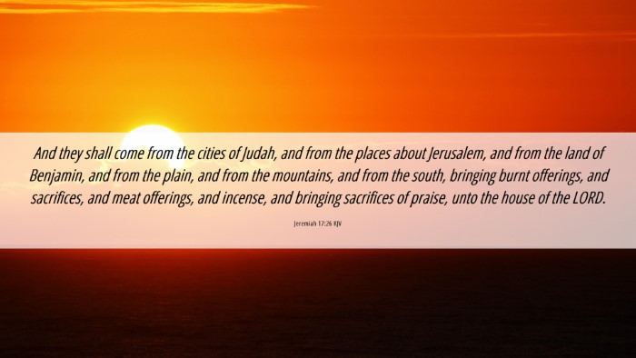 Picture 06 - Jeremiah 17:26 KJV Desktop Wallpaper - And they shall come from the cities of Judah, and - Desktop Bible Verse Wallpaper