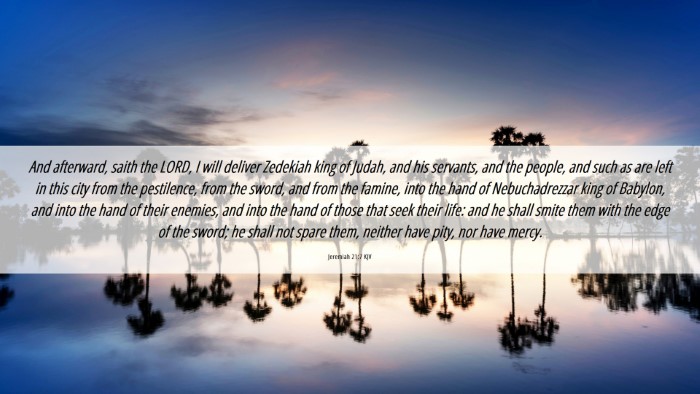Picture 06 - Jeremiah 21:7 KJV Desktop Wallpaper - And afterward, saith the LORD, I will deliver - Desktop Bible Verse Wallpaper