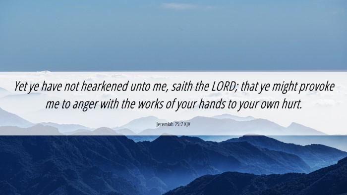 Picture 06 - Jeremiah 25:7 KJV Desktop Wallpaper - Yet ye have not hearkened unto me, saith the - Desktop Bible Verse Wallpaper