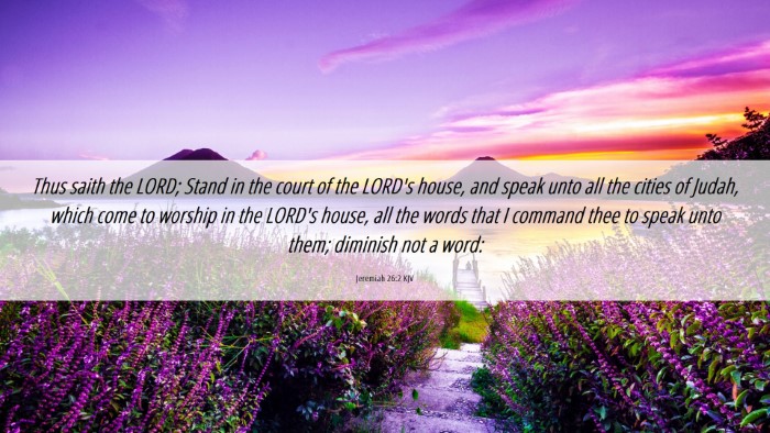 Picture 06 - Jeremiah 26:2 KJV Desktop Wallpaper - Thus saith the LORD; Stand in the court of the - Desktop Bible Verse Wallpaper