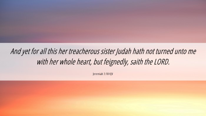 Picture 06 - Jeremiah 3:10 KJV Desktop Wallpaper - And yet for all this her treacherous sister Judah - Desktop Bible Verse Wallpaper