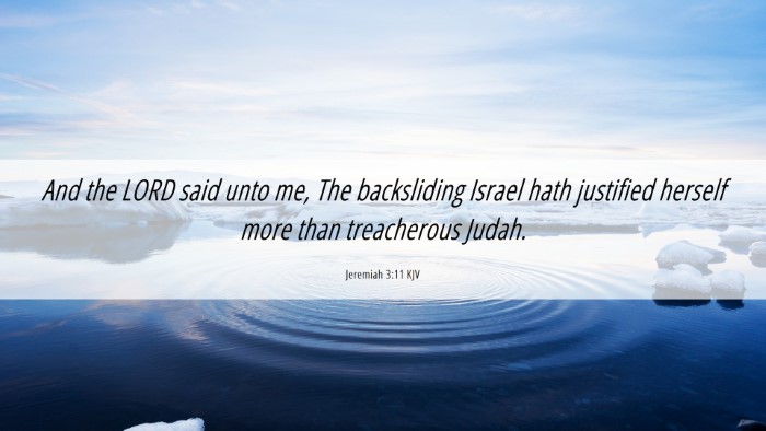 Picture 06 - Jeremiah 3:11 KJV Desktop Wallpaper - And the LORD said unto me, The backsliding Israel - Desktop Bible Verse Wallpaper