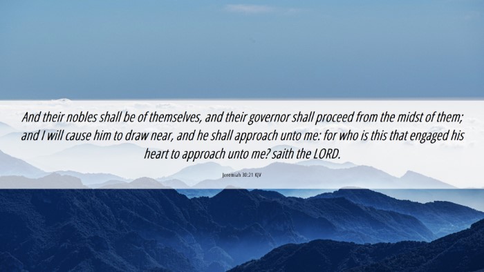 Picture 06 - Jeremiah 30:21 KJV Desktop Wallpaper - And their nobles shall be of themselves, and - Desktop Bible Verse Wallpaper
