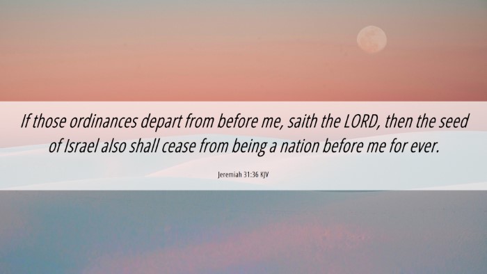 Picture 06 - Jeremiah 31:36 KJV Desktop Wallpaper - If those ordinances depart from before me, saith - Desktop Bible Verse Wallpaper