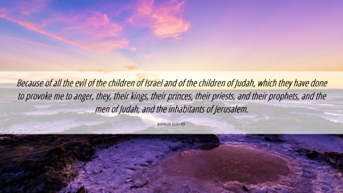 Picture 06 - Jeremiah 32:32 KJV Desktop Wallpaper - Because of all the evil of the children of Israel - Desktop Bible Verse Wallpaper