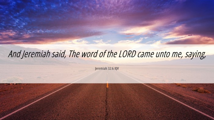 Picture 06 - Jeremiah 32:6 KJV Desktop Wallpaper - And Jeremiah said, The word of the LORD came unto - Desktop Bible Verse Wallpaper
