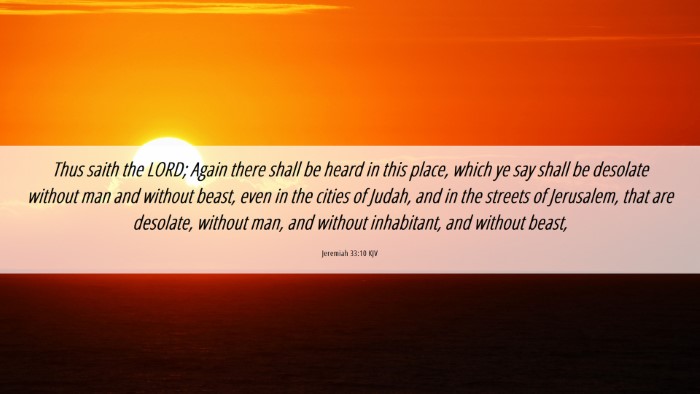 Picture 06 - Jeremiah 33:10 KJV Desktop Wallpaper - Thus saith the LORD; Again there shall be heard - Desktop Bible Verse Wallpaper