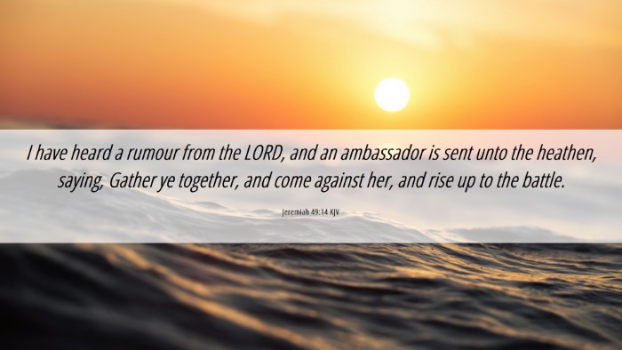 Picture 06 - Jeremiah 49:14 KJV Desktop Wallpaper - I have heard a rumour from the LORD, and an - Desktop Bible Verse Wallpaper