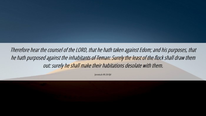Picture 06 - Jeremiah 49:20 KJV Desktop Wallpaper - Therefore hear the counsel of the LORD, that he - Desktop Bible Verse Wallpaper