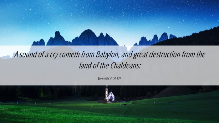 Picture 06 - Jeremiah 51:54 KJV Desktop Wallpaper - A sound of a cry cometh from Babylon, and great - Desktop Bible Verse Wallpaper