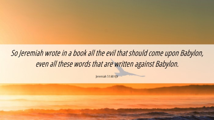 Picture 06 - Jeremiah 51:60 KJV Desktop Wallpaper - So Jeremiah wrote in a book all the evil that - Desktop Bible Verse Wallpaper