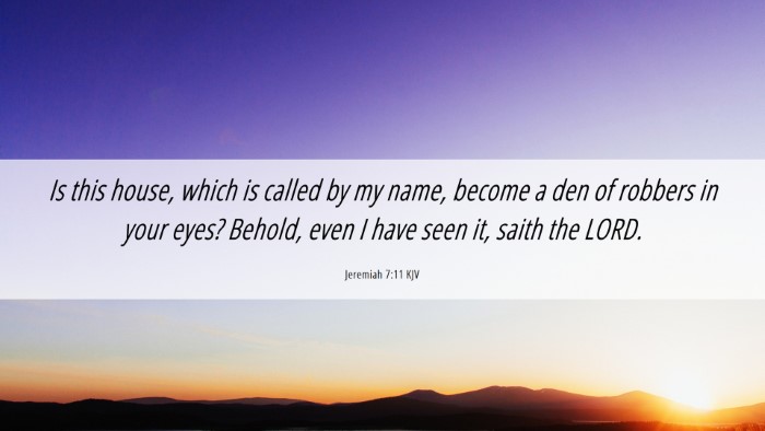 Picture 06 - Jeremiah 7:11 KJV Desktop Wallpaper - Is this house, which is called by my name, become - Desktop Bible Verse Wallpaper