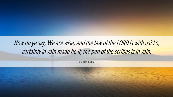 Picture 06 - Jeremiah 8:8 KJV Desktop Wallpaper - How do ye say, We are wise, and the law of the - Desktop Bible Verse Wallpaper