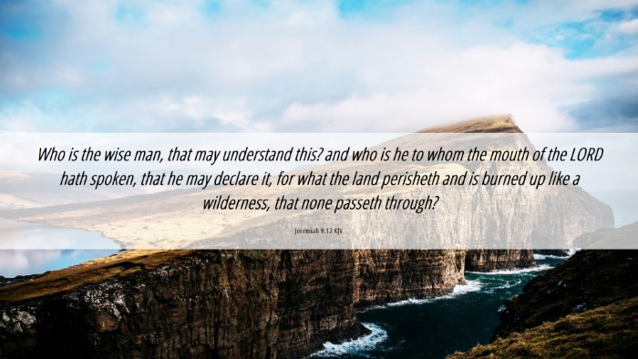 Picture 06 - Jeremiah 9:12 KJV Desktop Wallpaper - Who is the wise man, that may understand this? - Desktop Bible Verse Wallpaper