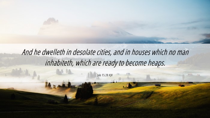 Picture 06 - Job 15:28 KJV Desktop Wallpaper - And he dwelleth in desolate cities, and in houses - Desktop Bible Verse Wallpaper