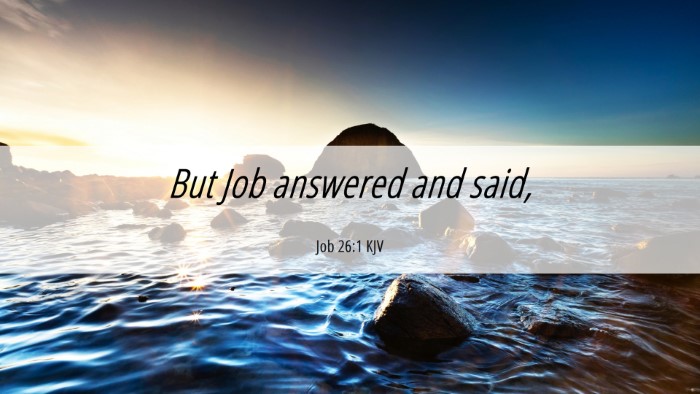 Picture 06 - Job 26:1 KJV Desktop Wallpaper - But Job answered and - Desktop Bible Verse Wallpaper