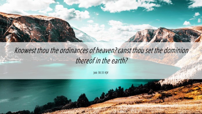 Picture 06 - Job 38:33 KJV Desktop Wallpaper - Knowest thou the ordinances of heaven? canst thou - Desktop Bible Verse Wallpaper
