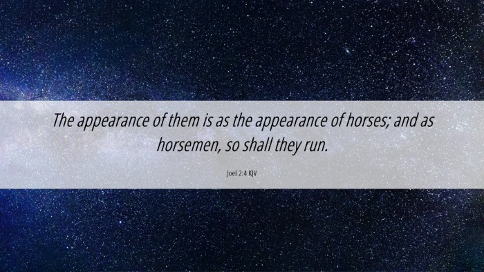 Picture 06 - Joel 2:4 KJV Desktop Wallpaper - The appearance of them is as the appearance of - Desktop Bible Verse Wallpaper