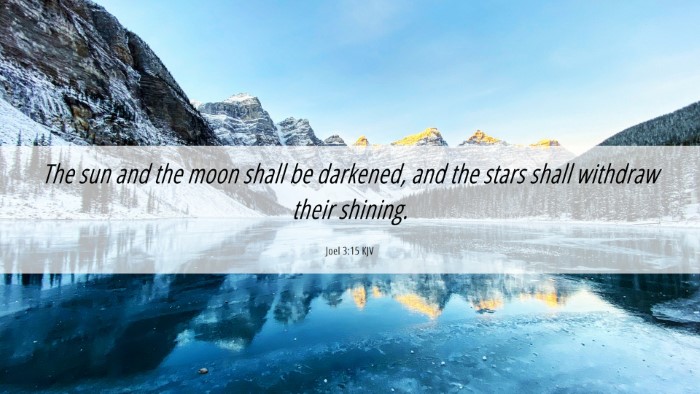 Picture 06 - Joel 3:15 KJV Desktop Wallpaper - The sun and the moon shall be darkened, and the - Desktop Bible Verse Wallpaper