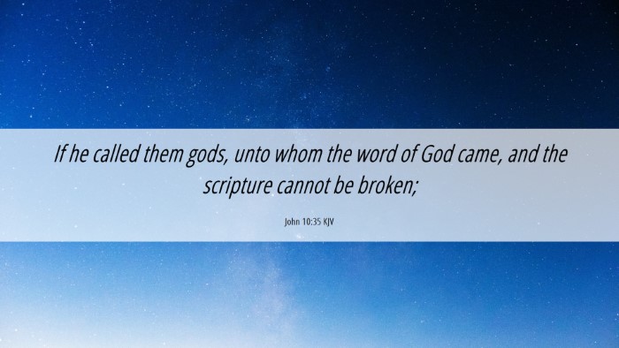 Picture 06 - John 10:35 KJV Desktop Wallpaper - If he called them gods, unto whom the word of God - Desktop Bible Verse Wallpaper