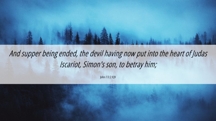 Picture 06 - John 13:2 KJV Desktop Wallpaper - And supper being ended, the devil having now put - Desktop Bible Verse Wallpaper