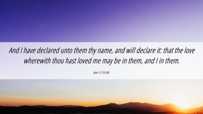 Picture 06 - John 17:26 KJV Desktop Wallpaper - And I have declared unto them thy name, and will - Desktop Bible Verse Wallpaper