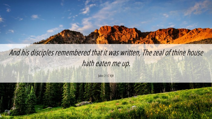 Picture 06 - John 2:17 KJV Desktop Wallpaper - And his disciples remembered that it was written, - Desktop Bible Verse Wallpaper