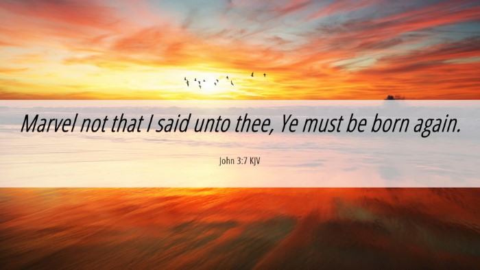 Picture 06 - John 3:7 KJV Desktop Wallpaper - Marvel not that I said unto thee, Ye must be born - Desktop Bible Verse Wallpaper
