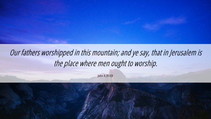 Picture 06 - John 4:20 KJV Desktop Wallpaper - Our fathers worshipped in this mountain; and ye - Desktop Bible Verse Wallpaper