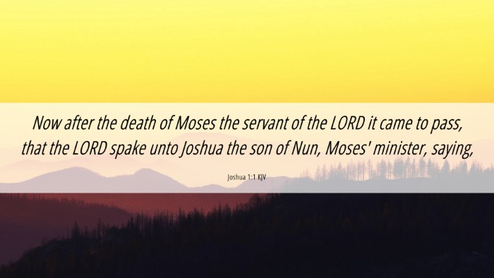 Picture 06 - Joshua 1:1 KJV Desktop Wallpaper - Now after the death of Moses the servant of the - Desktop Bible Verse Wallpaper