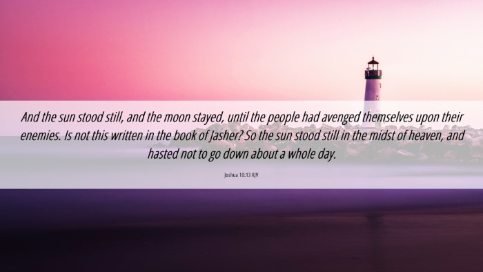 Picture 06 - Joshua 10:13 KJV Desktop Wallpaper - And the sun stood still, and the moon stayed, - Desktop Bible Verse Wallpaper