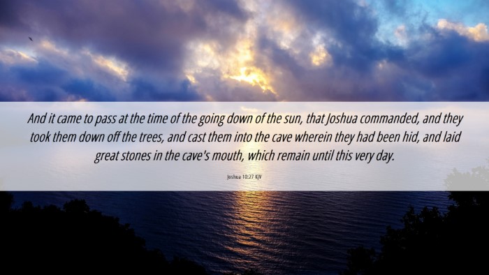 Picture 06 - Joshua 10:27 KJV Desktop Wallpaper - And it came to pass at the time of the going down - Desktop Bible Verse Wallpaper