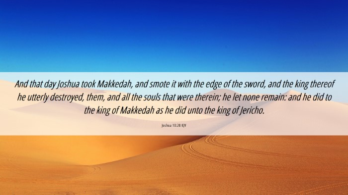 Picture 06 - Joshua 10:28 KJV Desktop Wallpaper - And that day Joshua took Makkedah, and smote it - Desktop Bible Verse Wallpaper