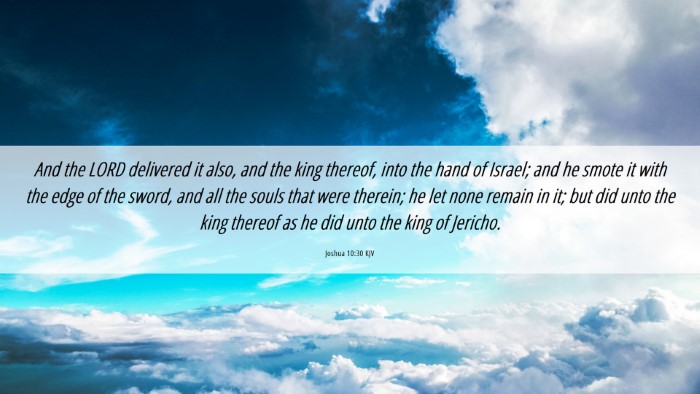 Picture 06 - Joshua 10:30 KJV Desktop Wallpaper - And the LORD delivered it also, and the king - Desktop Bible Verse Wallpaper