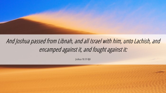 Picture 06 - Joshua 10:31 KJV Desktop Wallpaper - And Joshua passed from Libnah, and all Israel - Desktop Bible Verse Wallpaper
