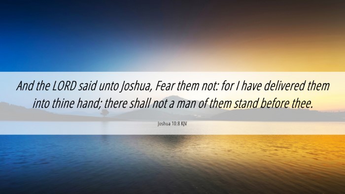 Picture 06 - Joshua 10:8 KJV Desktop Wallpaper - And the LORD said unto Joshua, Fear them not: for - Desktop Bible Verse Wallpaper