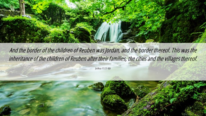 Picture 06 - Joshua 13:23 KJV Desktop Wallpaper - And the border of the children of Reuben was - Desktop Bible Verse Wallpaper