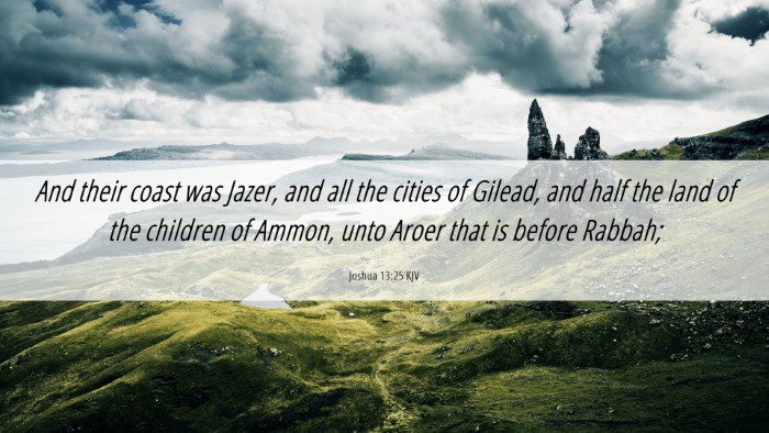 Picture 06 - Joshua 13:25 KJV Desktop Wallpaper - And their coast was Jazer, and all the cities of - Desktop Bible Verse Wallpaper