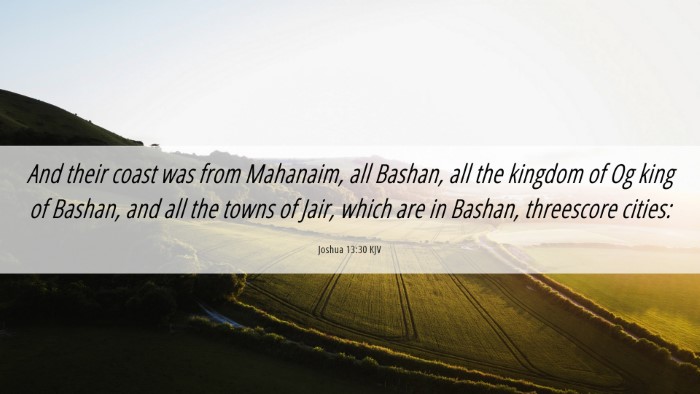 Picture 06 - Joshua 13:30 KJV Desktop Wallpaper - And their coast was from Mahanaim, all Bashan, - Desktop Bible Verse Wallpaper