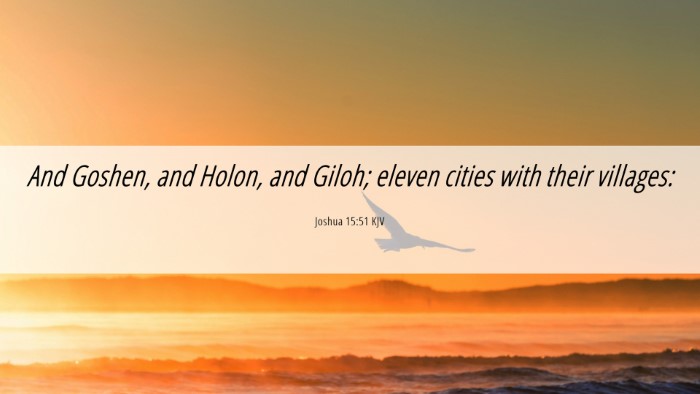Picture 06 - Joshua 15:51 KJV Desktop Wallpaper - And Goshen, and Holon, and Giloh; eleven cities - Desktop Bible Verse Wallpaper