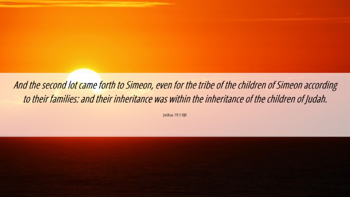 Picture 06 - Joshua 19:1 KJV Desktop Wallpaper - And the second lot came forth to Simeon, even for - Desktop Bible Verse Wallpaper