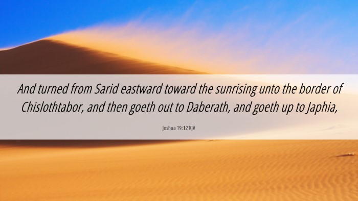 Picture 06 - Joshua 19:12 KJV Desktop Wallpaper - And turned from Sarid eastward toward the - Desktop Bible Verse Wallpaper
