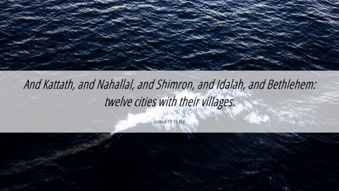 Picture 06 - Joshua 19:15 KJV Desktop Wallpaper - And Kattath, and Nahallal, and Shimron, and - Desktop Bible Verse Wallpaper
