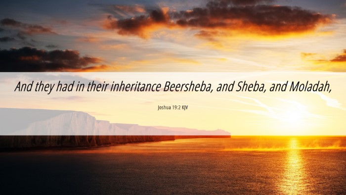 Picture 06 - Joshua 19:2 KJV Desktop Wallpaper - And they had in their inheritance Beersheba, and - Desktop Bible Verse Wallpaper