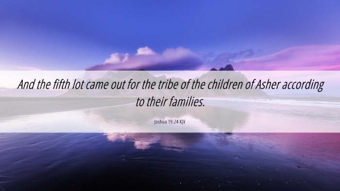 Picture 06 - Joshua 19:24 KJV Desktop Wallpaper - And the fifth lot came out for the tribe of the - Desktop Bible Verse Wallpaper